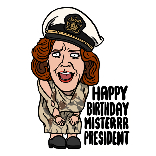 Happy Birthday Mister President