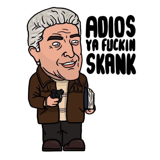 Adios ya fuckin skank